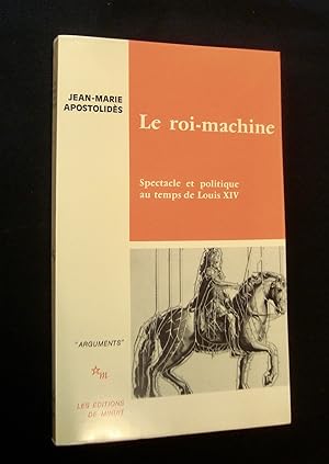 Bild des Verkufers fr Le roi-machine - Spectacle et politique au temps de Louis XIV - zum Verkauf von Le Livre  Venir