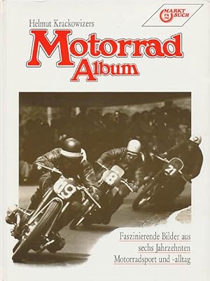 Motorrad-Album. Faszinierende Bilder aus sechs Jahrzehnten Motorradsport und -alltag.