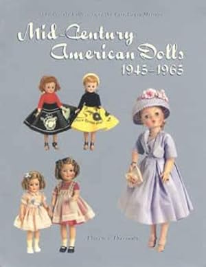 Mid-Century American Dolls 1945-1965: The Private Collection of the Late Laura Meisner