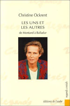 Bild des Verkufers fr Les uns et les autres: De Montand  Balladur zum Verkauf von JLG_livres anciens et modernes