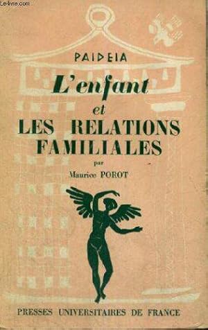 Image du vendeur pour L'enfant et les relations familiales - paideia bibliotheque pratique de psychologie et de psychopathologie de l'enfant dirigee par g. heuyer - premiere section: psychopathologie generale mis en vente par JLG_livres anciens et modernes