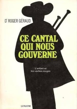 Seller image for Ce cantal qui nous gouverne for sale by JLG_livres anciens et modernes
