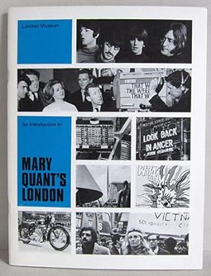 An Introduction to Mary Quant's London - Mit zahlreichen s/w-Photographien: The Beatles, The Roli...