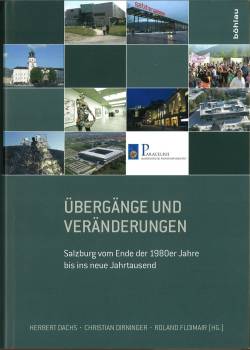 Bild des Verkufers fr bergnge und Vernderungen. Salzburg vom Ende der 1980er-Jahre bis ins neue Jahrtausend. zum Verkauf von Antiquariat Weinek