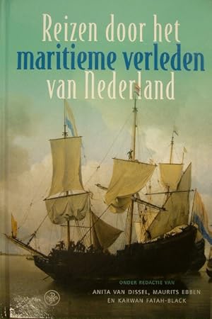 Bild des Verkufers fr Reizen door het maritieme verleden van Nederland. Opstellen aangeboden aan Henk J. den Heijer bij zijn afscheid als hoogleraar zeegeschiedenis aan de Universiteit Leiden. zum Verkauf von Gert Jan Bestebreurtje Rare Books (ILAB)