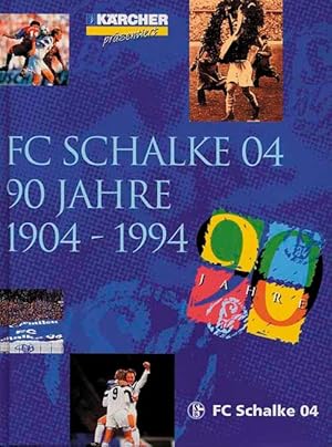 Imagen del vendedor de FC Schalke 04 - 90 Jahre - 1904-1994. a la venta por AGON SportsWorld GmbH