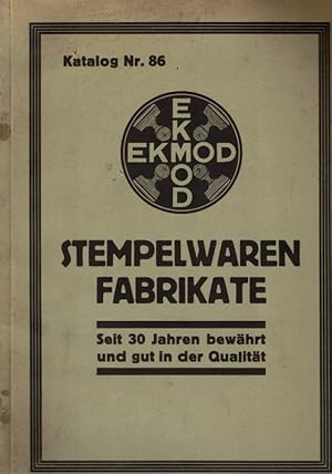 Katalog Nr. 86 Ekmod. Stempelwaren Fabrikate. Seit 30 Jahren bewährt und gut in der Qualität.