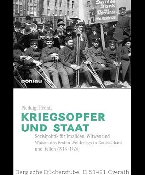 Seller image for Kriegsopfer und Staat Sozialpolitik fr Invaliden, Witwen und Waisen des Ersten Weltkriegs in Deutschland und Italien (1914-1924). (Italien in der Moderne, 22). for sale by Antiquariat Bergische Bcherstube Mewes