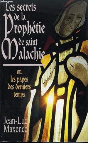Bild des Verkufers fr LES SECRETS DE LA PROPHETIE DE SAINT MALACHE OU LES PAPES DES DERNIERS TEMPS. zum Verkauf von Le-Livre