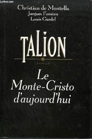 Seller image for TALION - LE MONTE CRISTO D'AUJOURD'HUI - ROMAN. for sale by Le-Livre