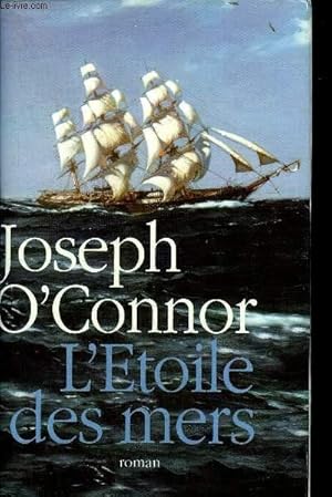 Image du vendeur pour L'ETOILE DES MERS - ADIEU A LA VIEILLE IRLANDE - ROMAN . mis en vente par Le-Livre