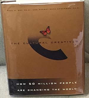 Seller image for The Cultural Creatives, How 50 Million People are Changing the World for sale by My Book Heaven