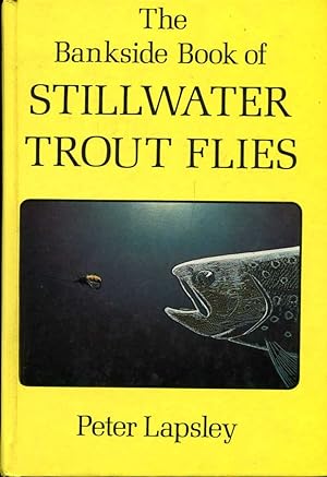 Seller image for The Bankside Book of Stillwater Trout Flies for sale by Pendleburys - the bookshop in the hills