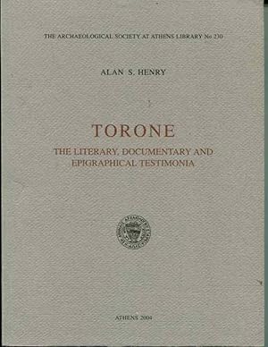 Seller image for Torone, the Literary, Documentary and Epigraphical Testimonia [Archaeological Society at Athens No 230] for sale by Orca Knowledge Systems, Inc.