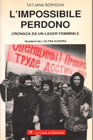 Immagine del venditore per L'impossibile perdono Cronaca da un lager femminile venduto da Di Mano in Mano Soc. Coop