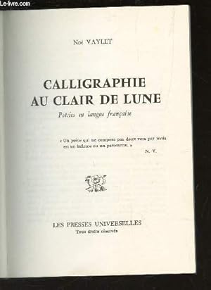 Bild des Verkufers fr CALLIGRAPHIE AU CLAIRE DE LUNE - POESIES EN LANGUE FRANCAISE. zum Verkauf von Le-Livre