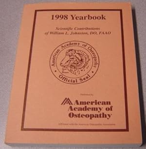 Imagen del vendedor de 1998 Yearbook - Scientific Contributions of William L. Johnston, DO, FAAO a la venta por Books of Paradise