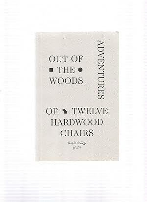 Seller image for OUT OF THE WOODS Adventures of Twelve Hardwood Charis for sale by Amnesty Bookshop, Malvern