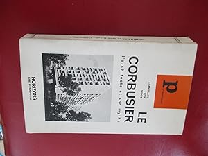 Le Corbusier, l'architecte et son mythe