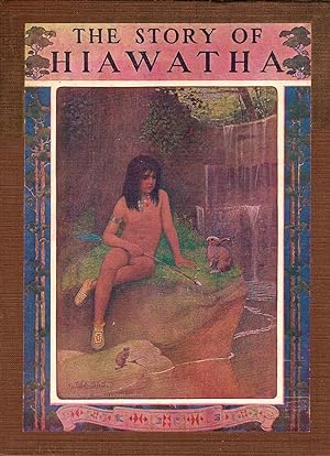 THE STORY OF HIAWATHA ADAPTED FROM LONGFELLOW.