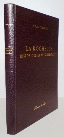 La Rochelle historique et monumentale. Préface de G. Musset.