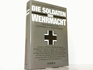 Immagine del venditore per Die Soldaten der Wehrmacht. Mit einem Geleitwort von Bundesminister a. D. Gerhard Stoltenberg. venduto da Antiquariat Ehbrecht - Preis inkl. MwSt.
