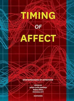 Seller image for Timing of Affect : Epistemologies, Aesthetics, Politics for sale by GreatBookPrices