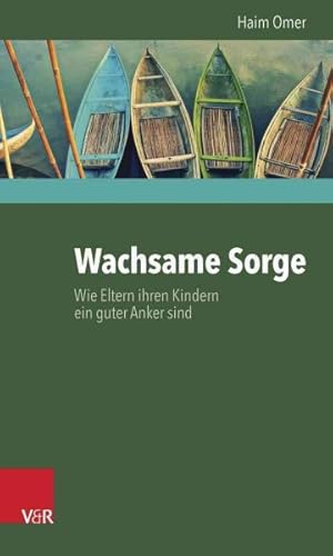 Imagen del vendedor de Wachsame Sorge : Wie Eltern Ihren Kindern Ein Guter Anker Sind -Language: german a la venta por GreatBookPrices