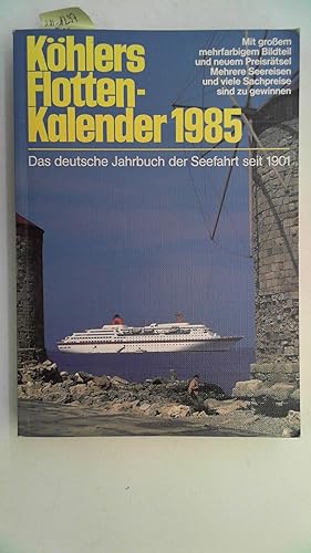 Bild des Verkufers fr Koehlers Flotten-Kalender 1985 : Das deutsche Jahrbuch der Seefahrt seit 1901 zum Verkauf von Antiquariat Maiwald