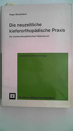 Imagen del vendedor de Die neuzeitliche Kieferorthopdische Praxis. Ein Kiefernorthopdisches Vademecum. a la venta por Antiquariat Maiwald