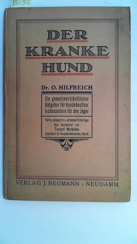 Image du vendeur pour Der kranke Hund. Ein gemeinverstndlicher Ratgeber fr Hundebesitzer, insbesondere fr den Jger. mis en vente par Antiquariat Maiwald