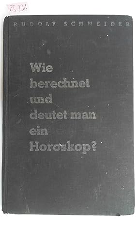 Wie berechnet und deutet man ein Horoskop ?