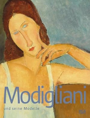 Image du vendeur pour Modigliani und seine Modelle. Anlsslich der Ausstellung in der Royal Academy of Arts, London 8. Juli - 15. Oktober 2006. bers.: Carl Freytag, Marion Kagerer mis en vente par Kepler-Buchversand Huong Bach