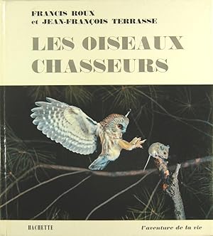 Bild des Verkufers fr Les oiseaux chasseurs zum Verkauf von Philippe Lucas Livres Anciens