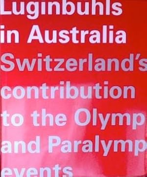 Bild des Verkufers fr Luginbuhls in Australia. Switzerland's contribution to the Olympic and Paralympic events 1. September - 28 October 2000. Austellungskatalog. zum Verkauf von Rolf Nlkes - kunstinsel.ch