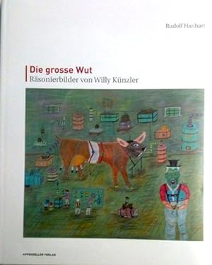 Bild des Verkufers fr Die grosse Wut. Rsonierbilder von Willy Knzler zum Verkauf von Rolf Nlkes - kunstinsel.ch