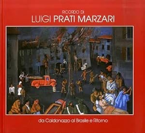 Immagine del venditore per Ricordo di Luigi Prati Marzari: da Caldonazzo al Brasile e ritorno. venduto da Studio Bibliografico Adige