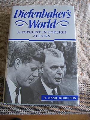 Immagine del venditore per Diefenbaker's World: A Populist in Foreign Affairs venduto da Empire Books