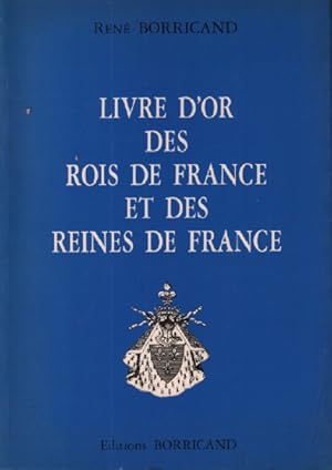 Seller image for Livre d'or des rois de france et des reines de france for sale by librairie philippe arnaiz