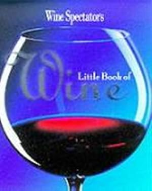 Wine Spectator's Little Book Of Wine