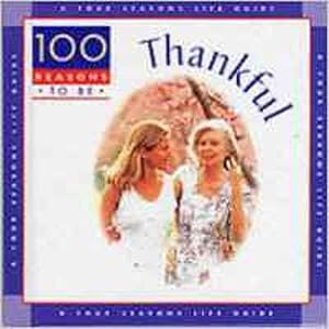 100 Reasons to be Thankful (Four Seasons life guides)
