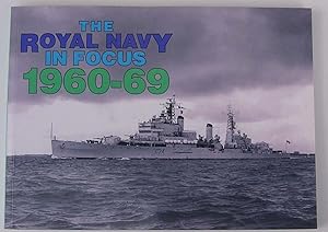 The Royal Navy in Focus 1960-69