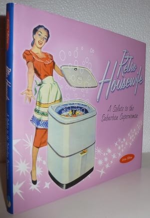 Seller image for Retro Housewife: A Salute to the Suburban Superwoman for sale by Sekkes Consultants