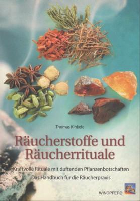 Räucherstoffe und Räucherrituale : kraftvolle Rituale und duftende Botschaften ; das Handbuch für...