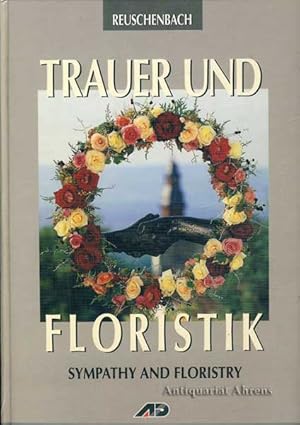 Trauer und Floristik - Gaben des Abschieds