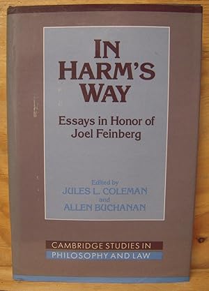 Imagen del vendedor de In Harm's Way: Essays in Honor of Joel Feinberg (Cambridge Studies in Philosophy and Law) a la venta por Recycled Books & Music