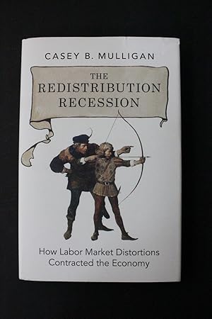 Image du vendeur pour The Redistribution Recession - How Labor Market Distortions Contracted the Economy mis en vente par Encore Books