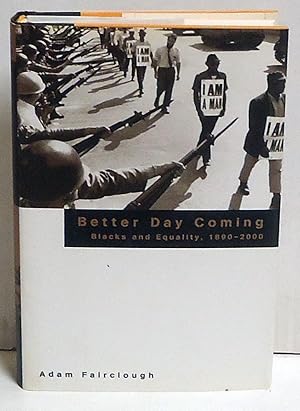 Better Day Coming: Blacks and Equality, 1890-2000