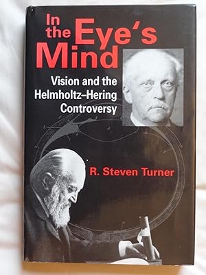 IN THE EYE'S MIND Vision and the Helmholtz-Hering Controversy