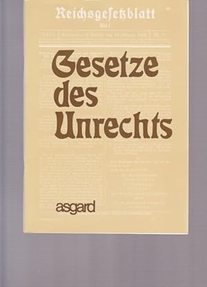 Seller image for Gesetze des Unrechts, Ein Faksiledruck vo Gesetzen des NS - Regimes von 1933 - 1943, der Kapitulationsurkunden sowie dem politischen Testament Hitlers. for sale by Ant. Abrechnungs- und Forstservice ISHGW